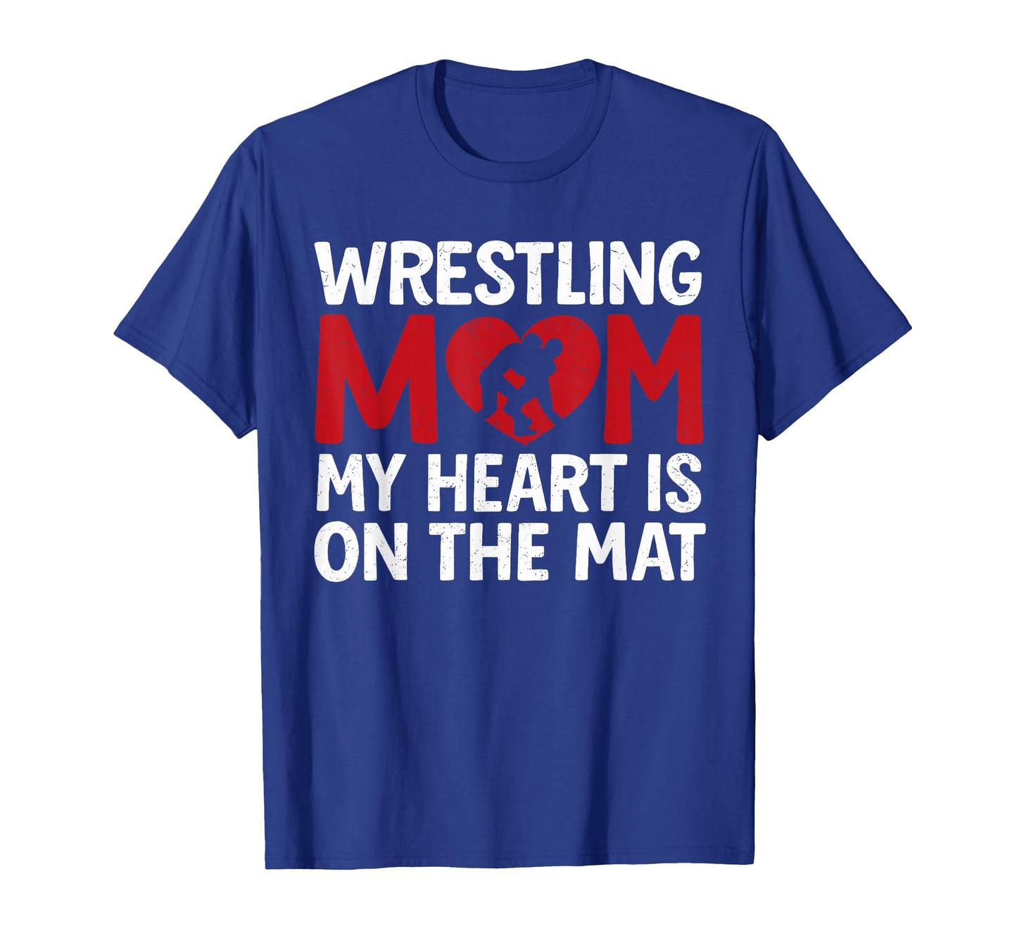 Wrestling Mom - My Heart is On That Mat Wrestler Support T-Shirt