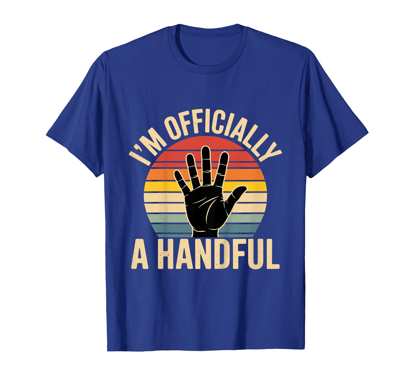 Funny I'm Officially A Handful Five 5th Birthday T-Shirt