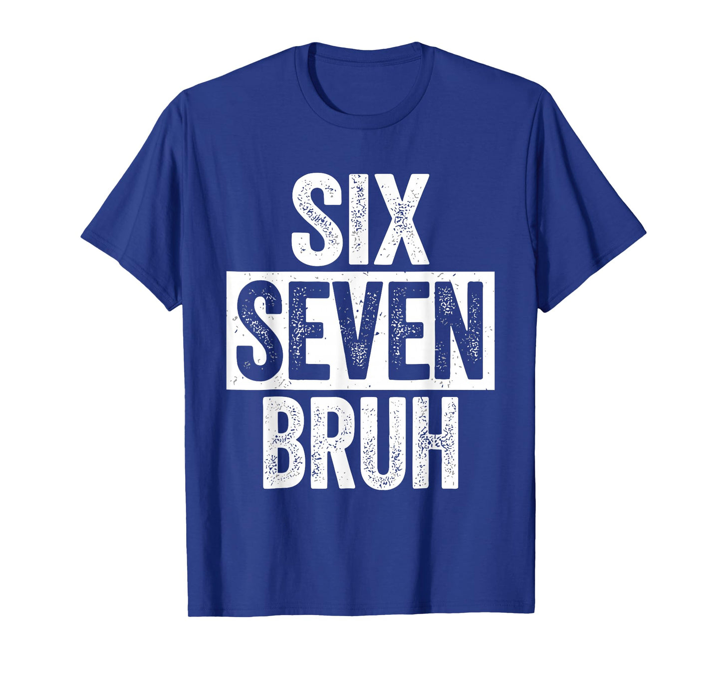 Six Seven Bruh Meme 67 T-Shirt