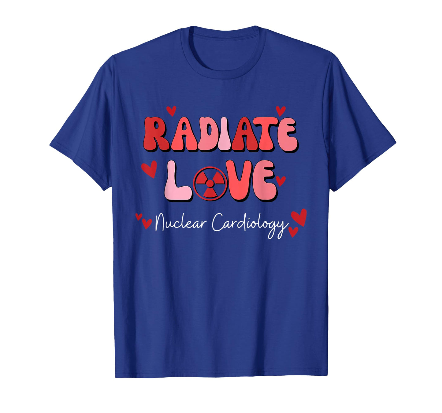 Radiate Love Nuclear Cardiology Valentine Med Tech Medicine T-Shirt