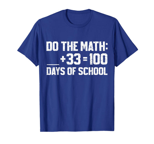 100th Day of School Teacher Kids 100 Days DoThe Math T-Shirt