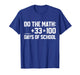 100th Day of School Teacher Kids 100 Days DoThe Math T-Shirt