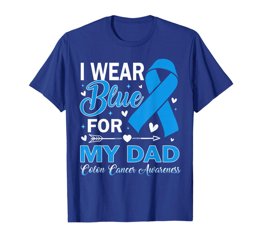 I Wear Blue for My Dad Colon Cancer Awareness T-Shirt