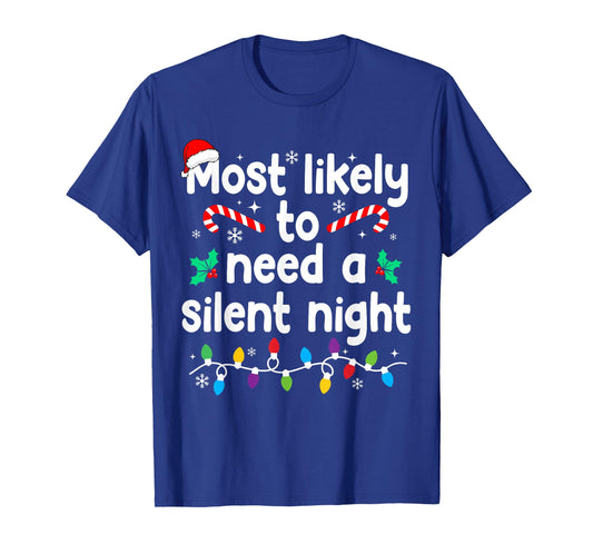 Most Likely to Need A Silent Night Christmas Pajamas T-Shirt