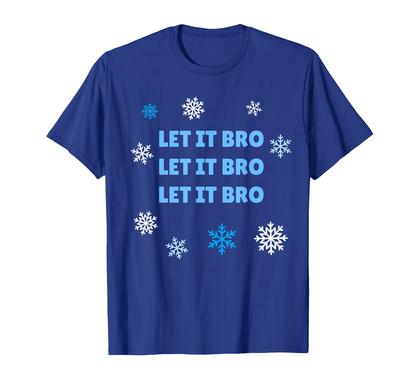 Let It Bro Let It Bro Christmas Holiday Shirt T-Shirt
