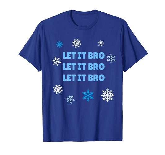 Let It Bro Let It Bro Christmas Holiday Shirt T-Shirt