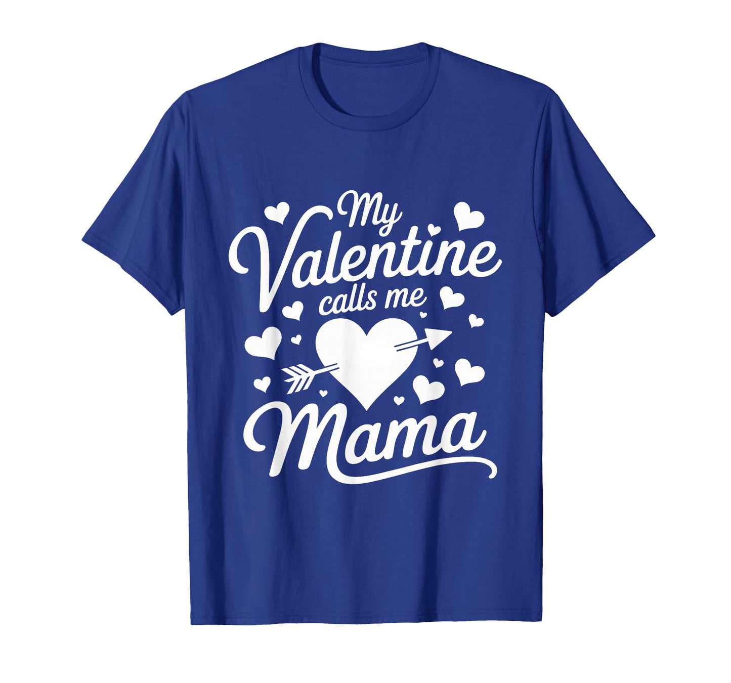 My Valentine Calls Me Mama Valentines Day Mom Women T-Shirt