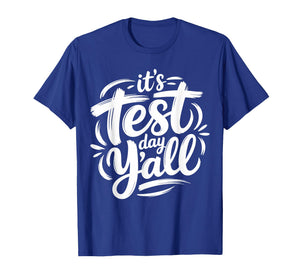 It's Test Day Y'all Testing Day End of Year Teacher T-Shirt