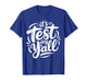 It's Test Day Y'all Testing Day End of Year Teacher T-Shirt