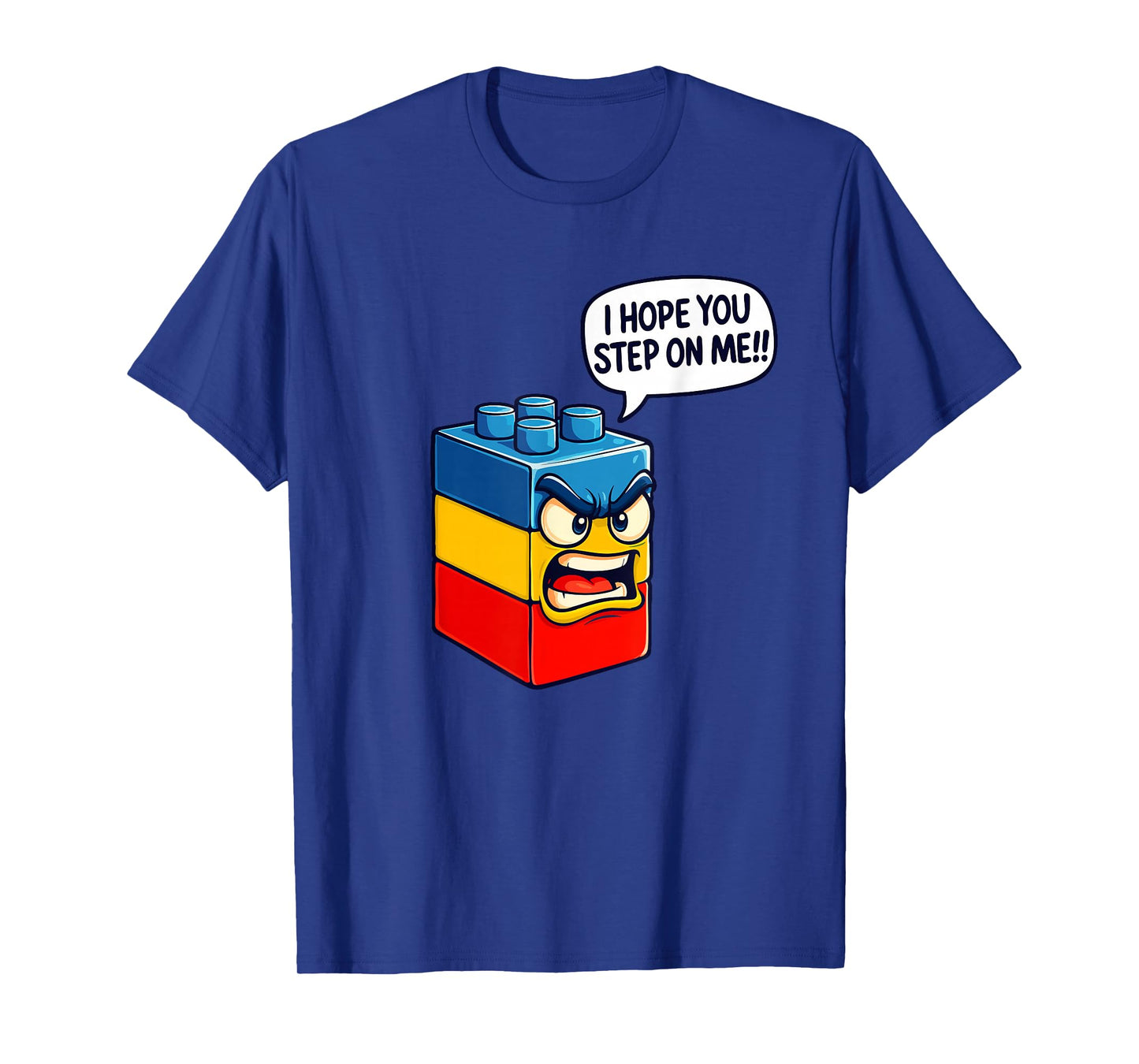I Hope You Step On Me - Brick Builder Block Building T-Shirt