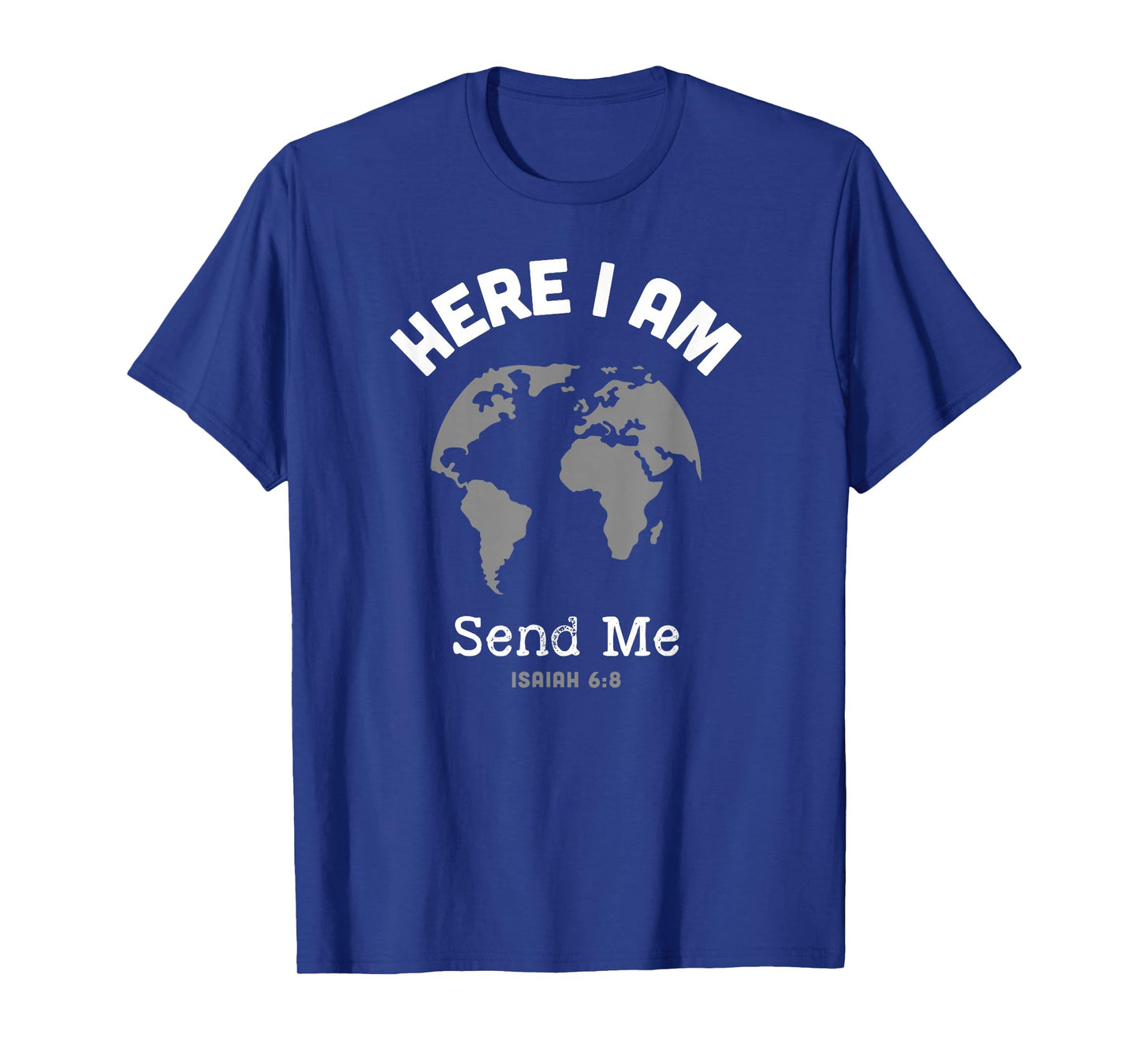 Here I am Send Me Isaiah 6:8 Christian Missionary Faith T-Shirt