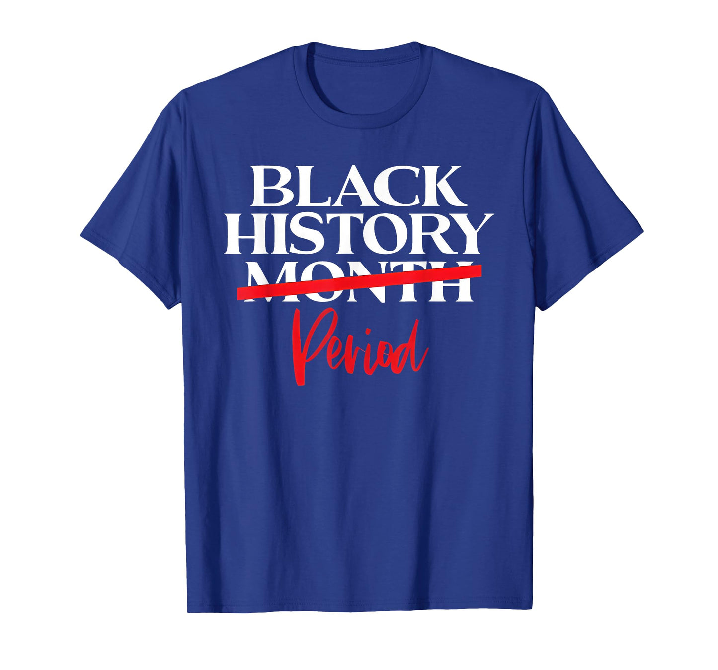 Black History Month Period African American Women Men Kids T-Shirt
