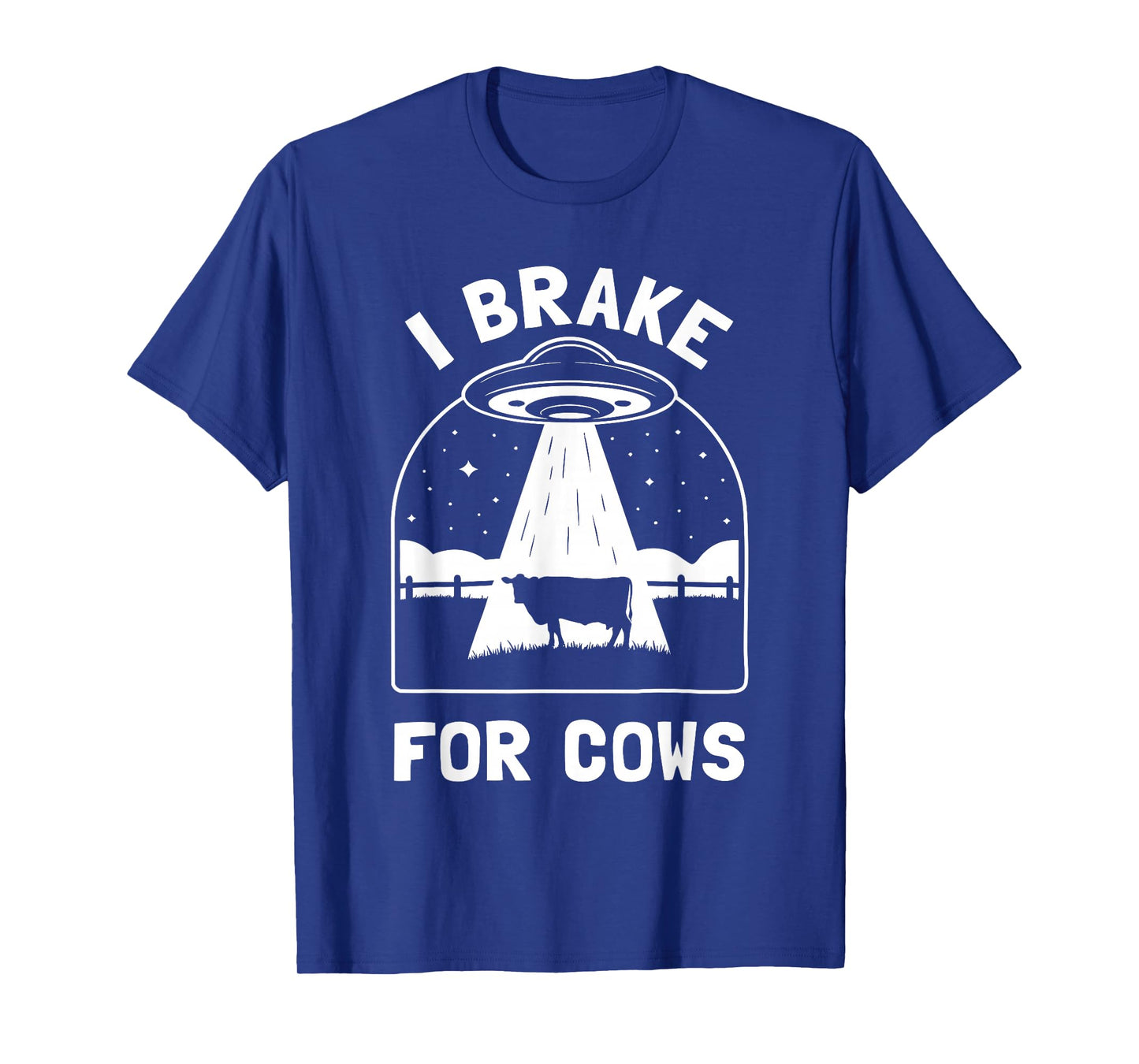 I Brake for Cows Funny UFO Alien Abduction Conspiracy T-Shirt