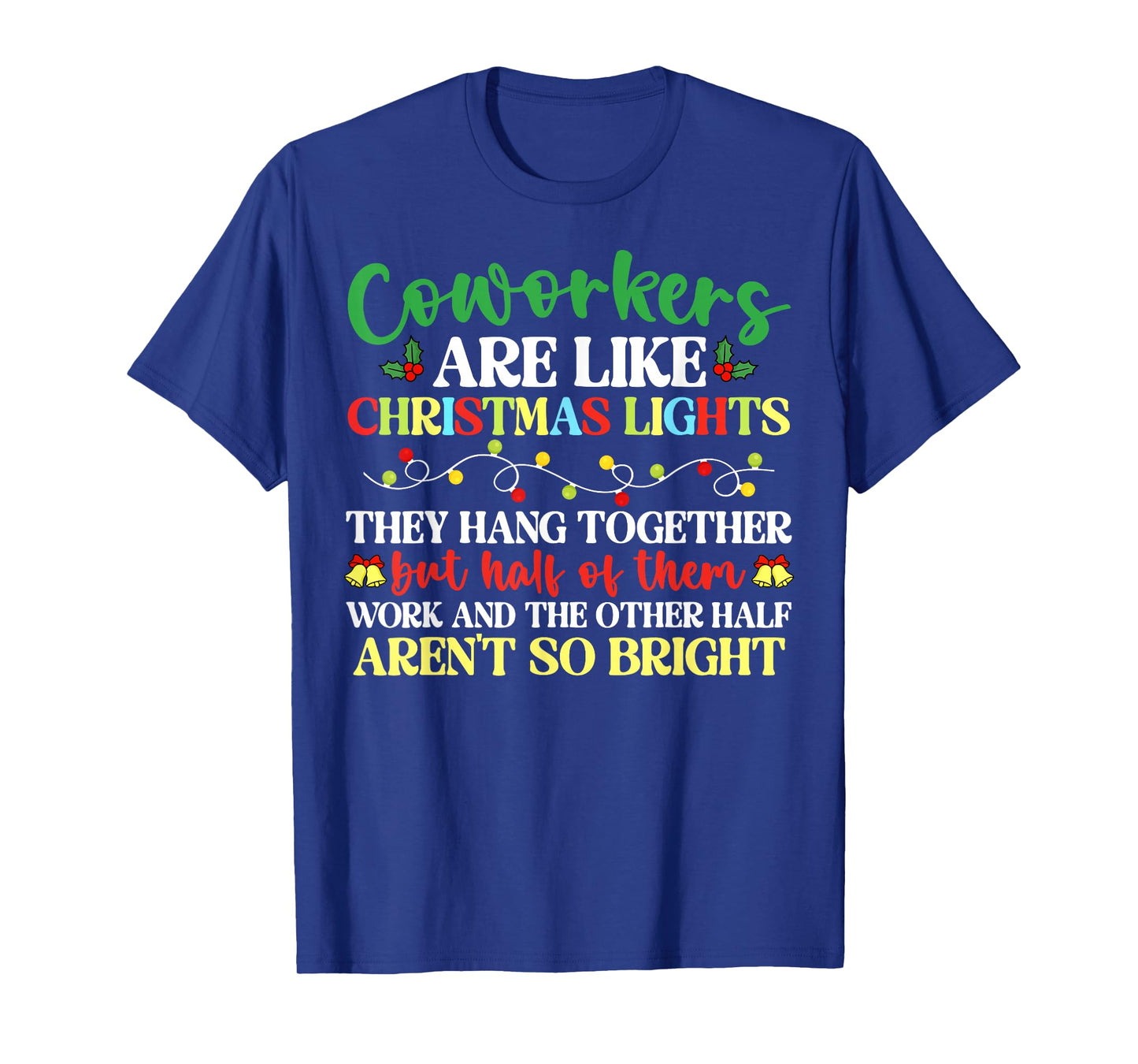 Co-Workers are Like Christmas Lights They Hang Together T-Shirt