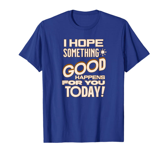 Spreading Love Joy Happiness Kindness Acts Feel Good Saying T-Shirt