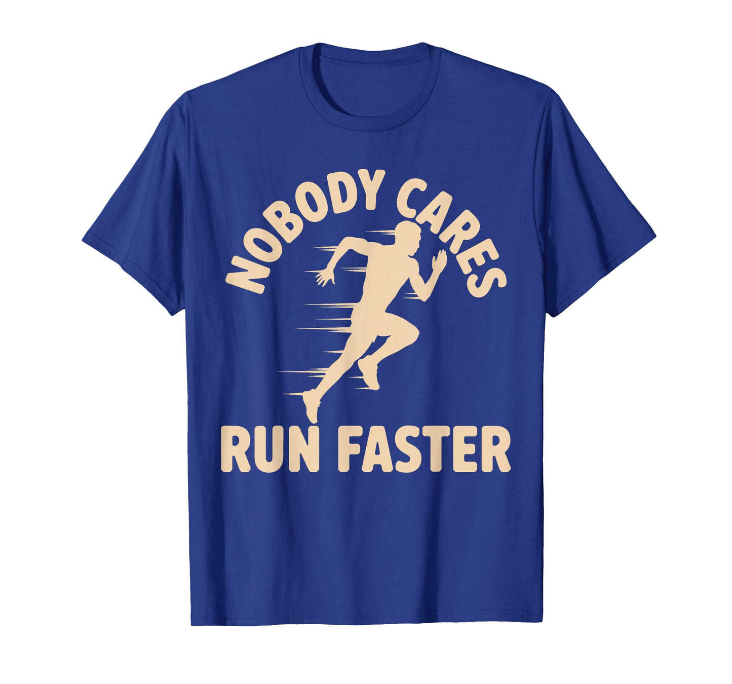Nobody Cares Run Faster Funny Track Coach PE Teacher T-Shirt