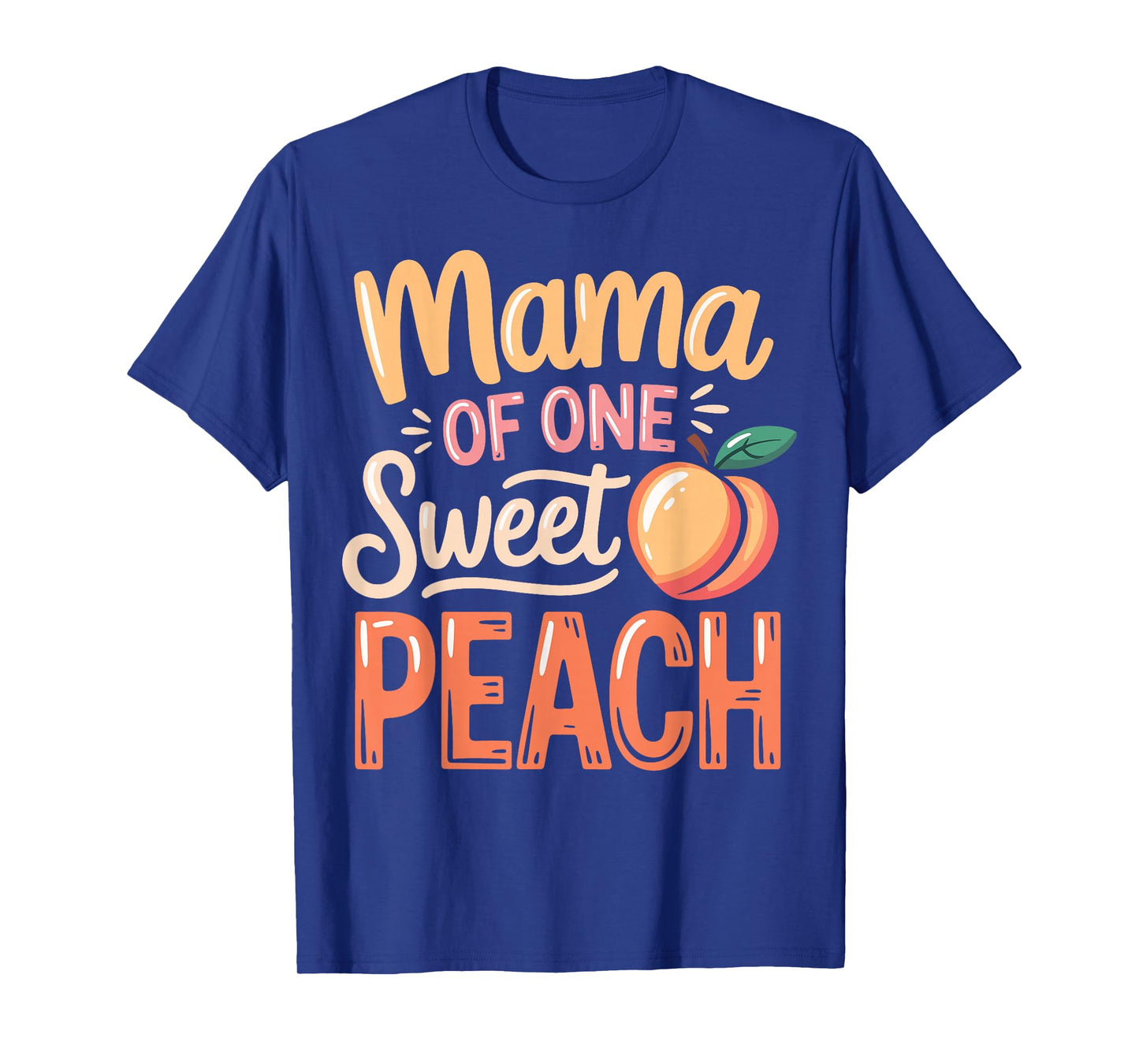 Mama of One Sweet Peach Family Matching T-Shirt