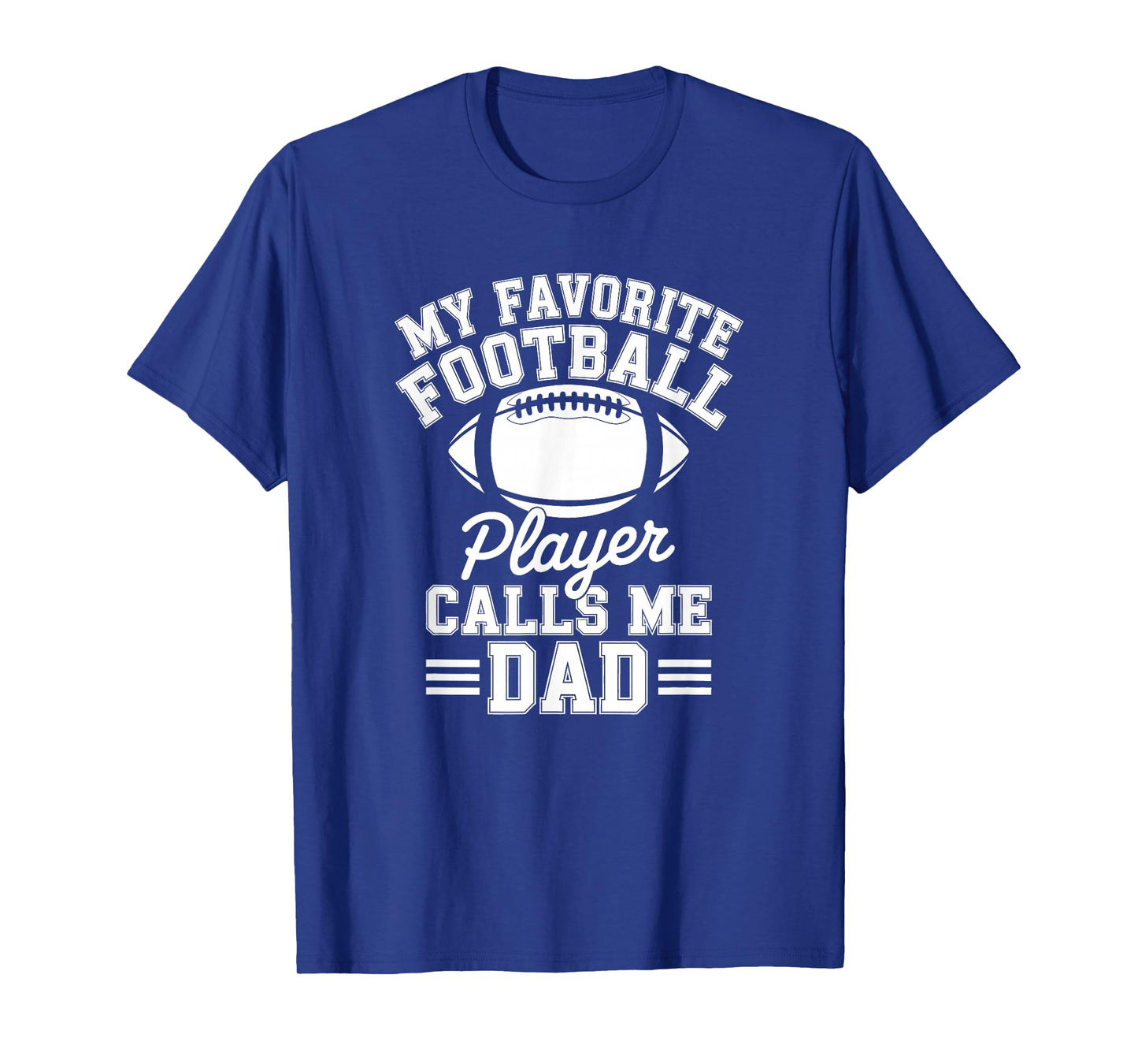My Favorite Football Player Calls Me Dad American Fan T-Shirt