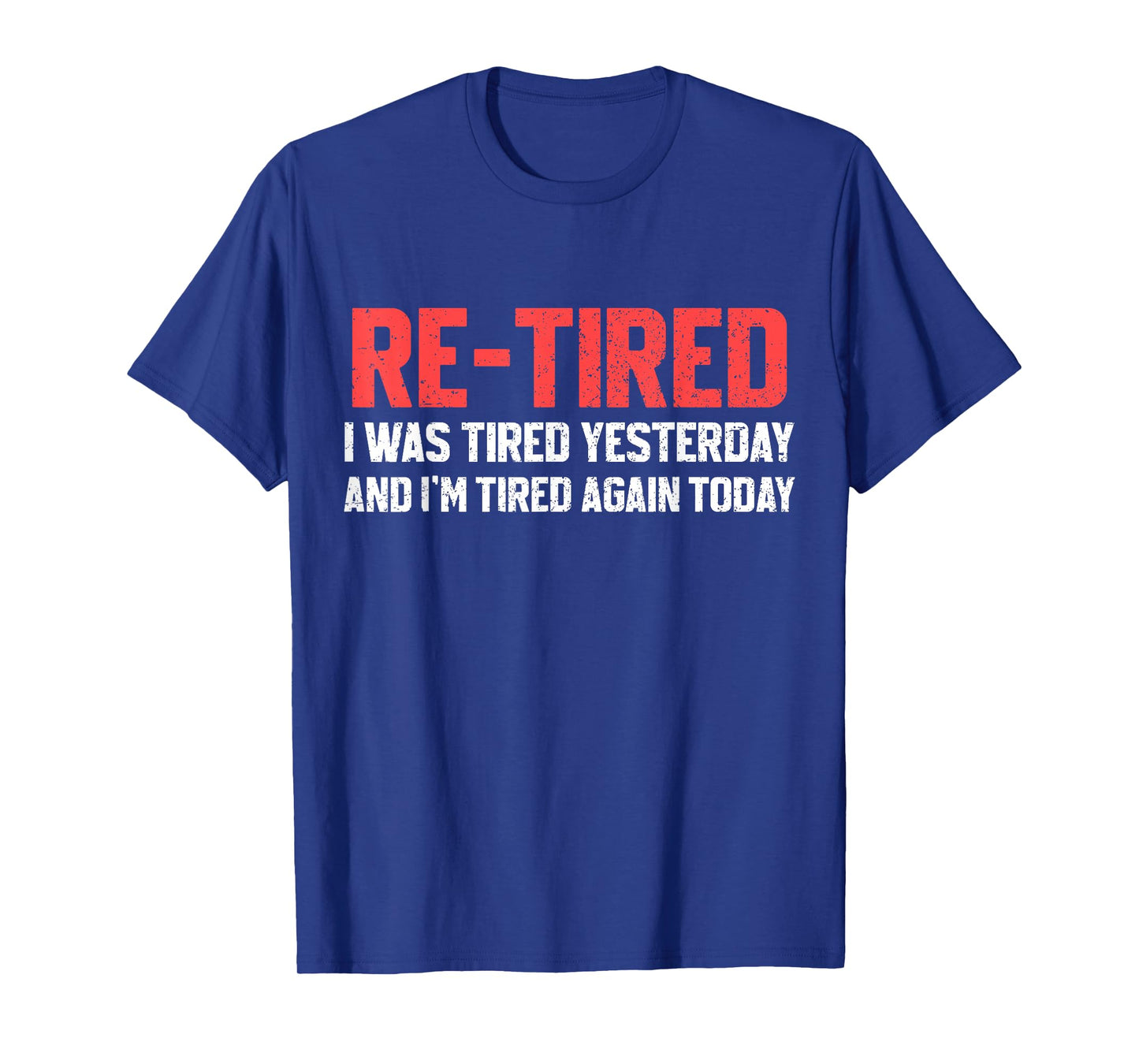 Funny Sarcastic Quote Re-Tired Definition Lazy Teen Retired T-Shirt