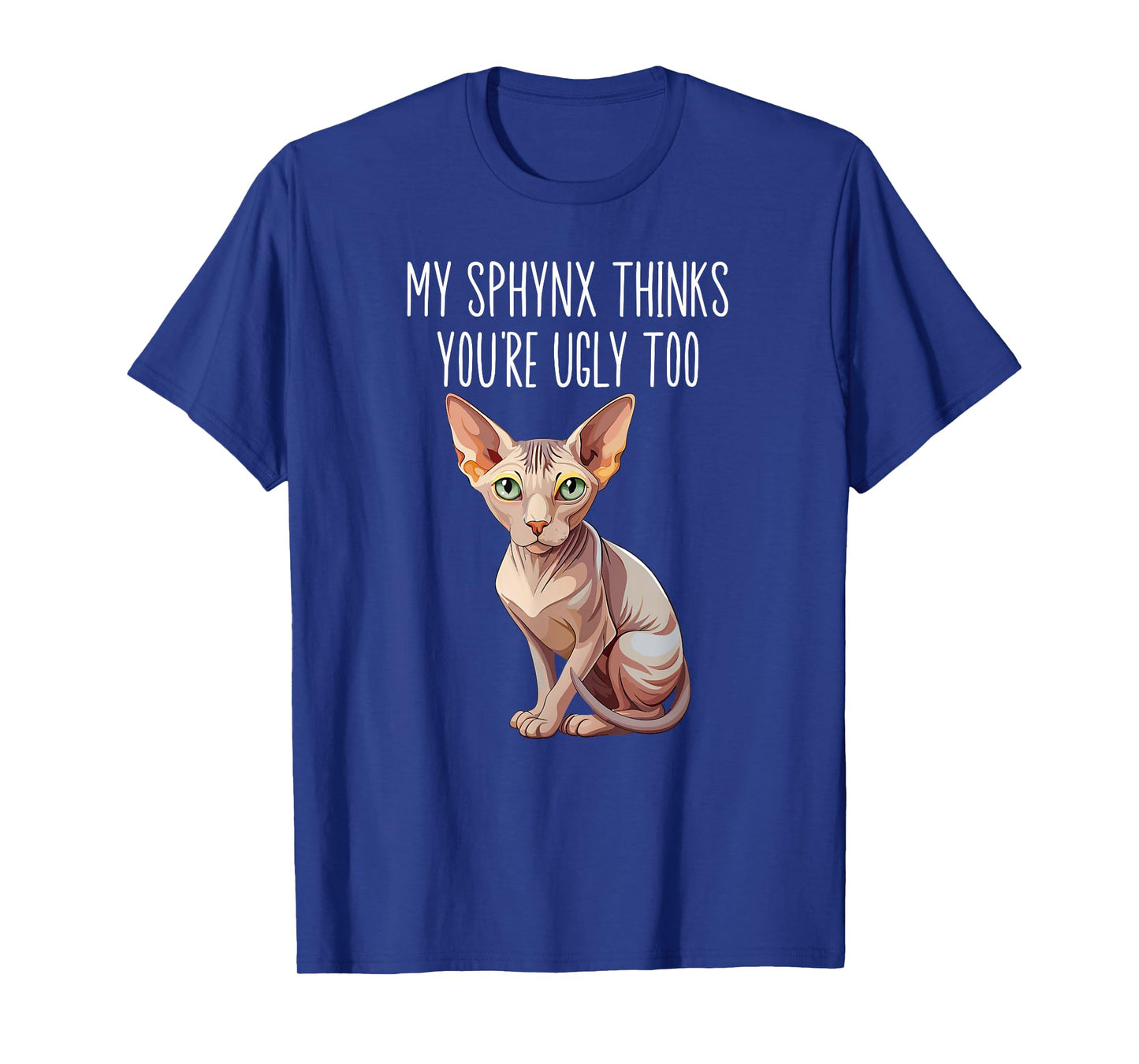 Sphynx Cat Funny Sphynx Cat Owner Sphynx Lover T-Shirt