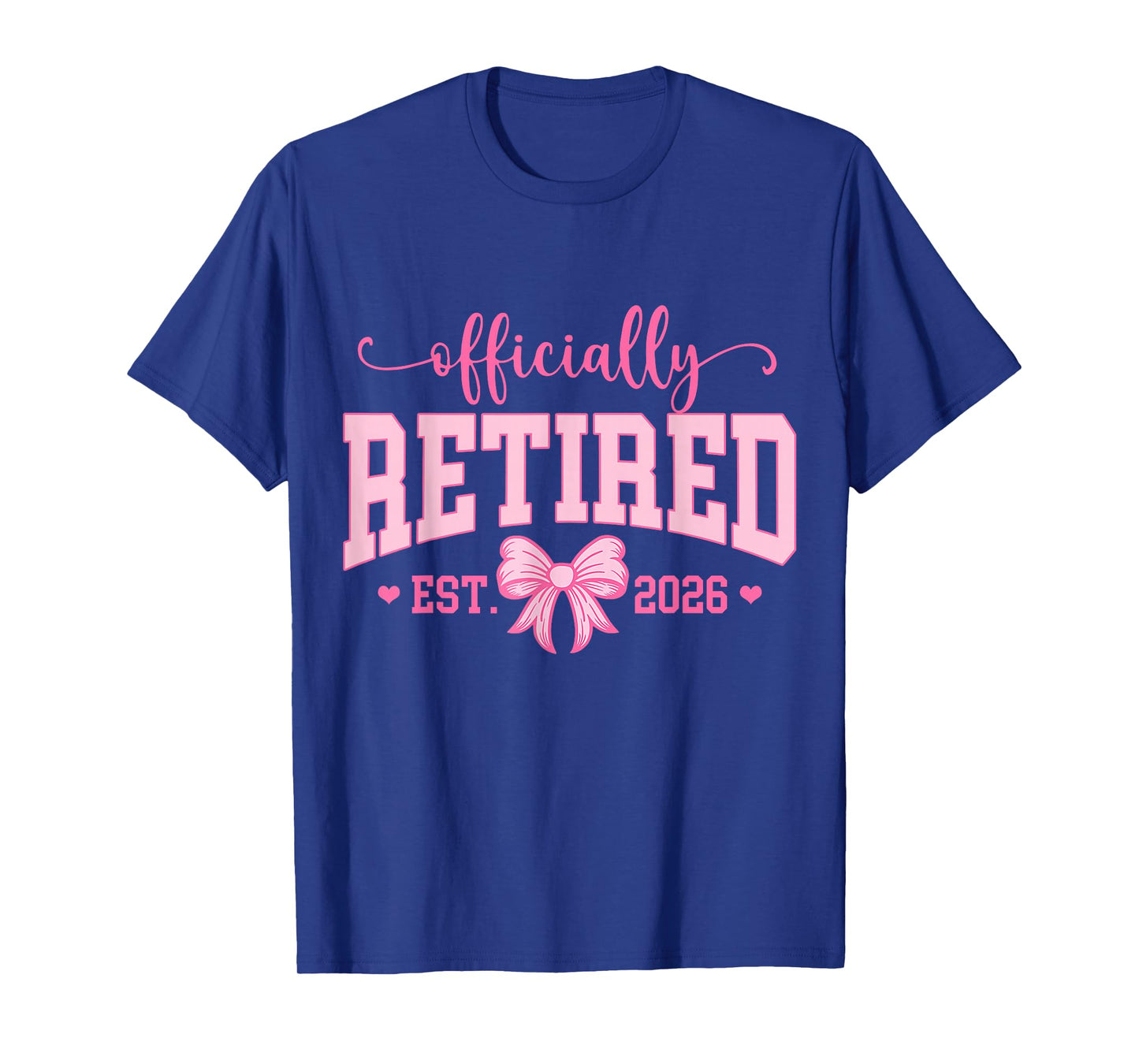 Pink Bow Officially Retired 2026 Retirement Men Women Retire T-Shirt