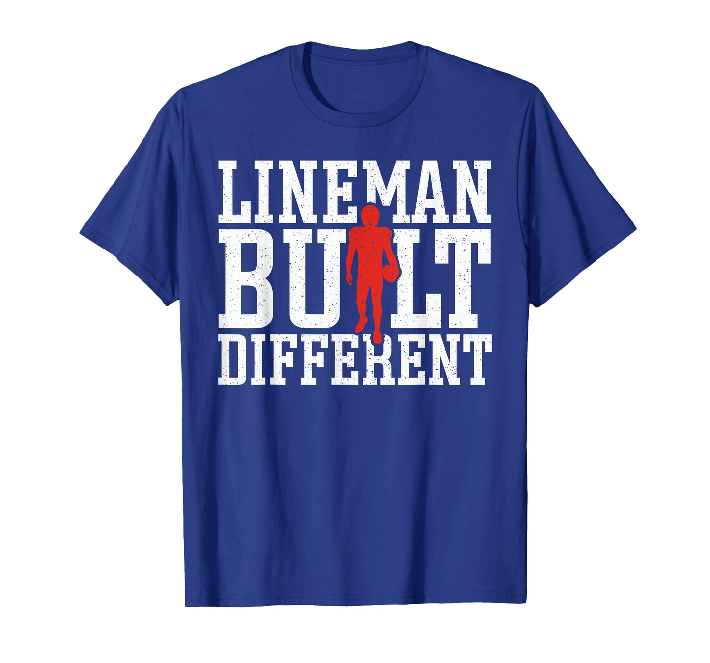 Football Lineman Built Different T-Shirt
