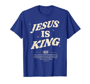 Jesus is King Bible Verse Faith Christian Religious Apparel T-Shirt