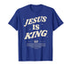 Jesus is King Bible Verse Faith Christian Religious Apparel T-Shirt
