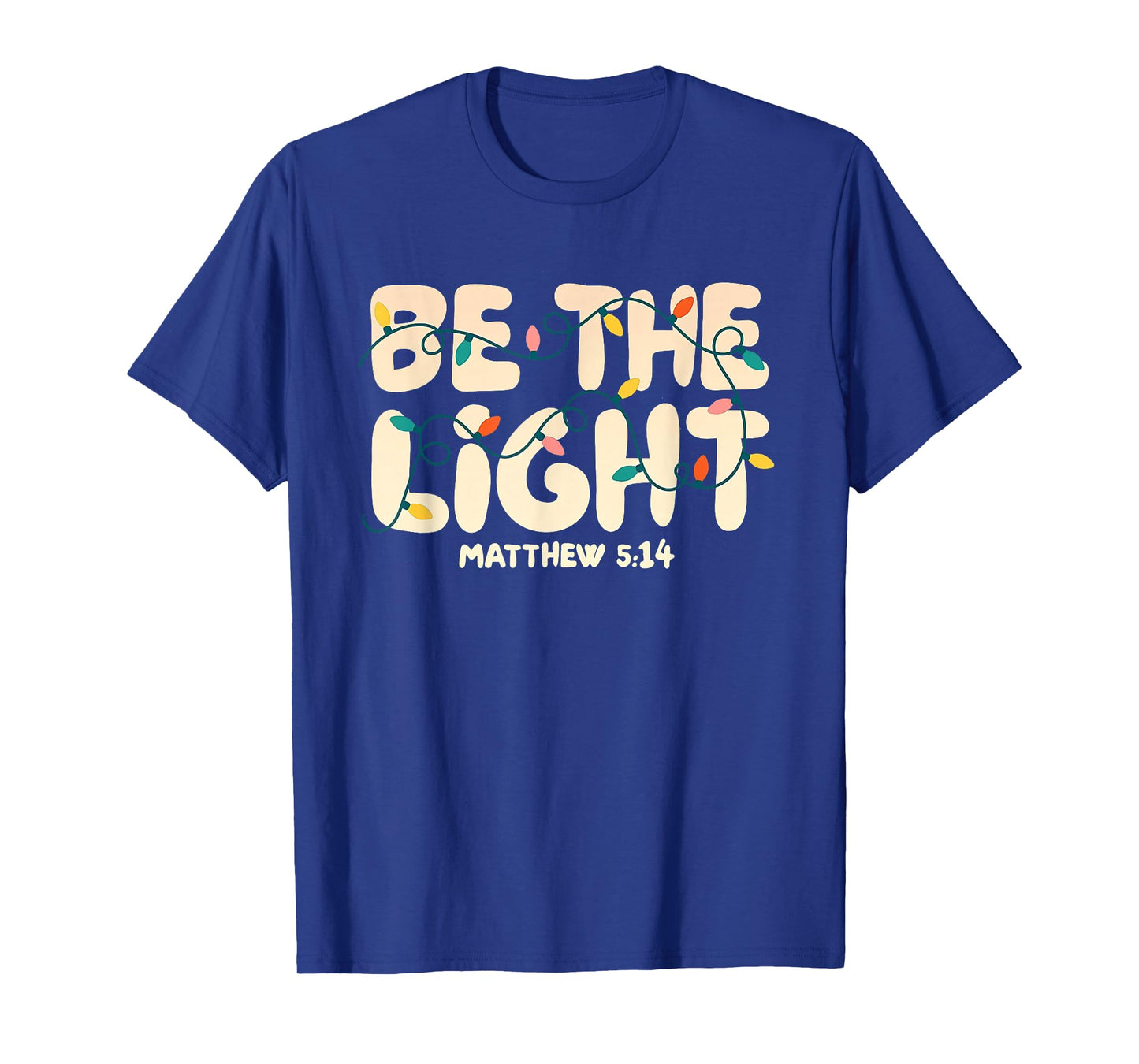Be The Light Matthew 5:14 Bible Christian Christmas T-Shirt