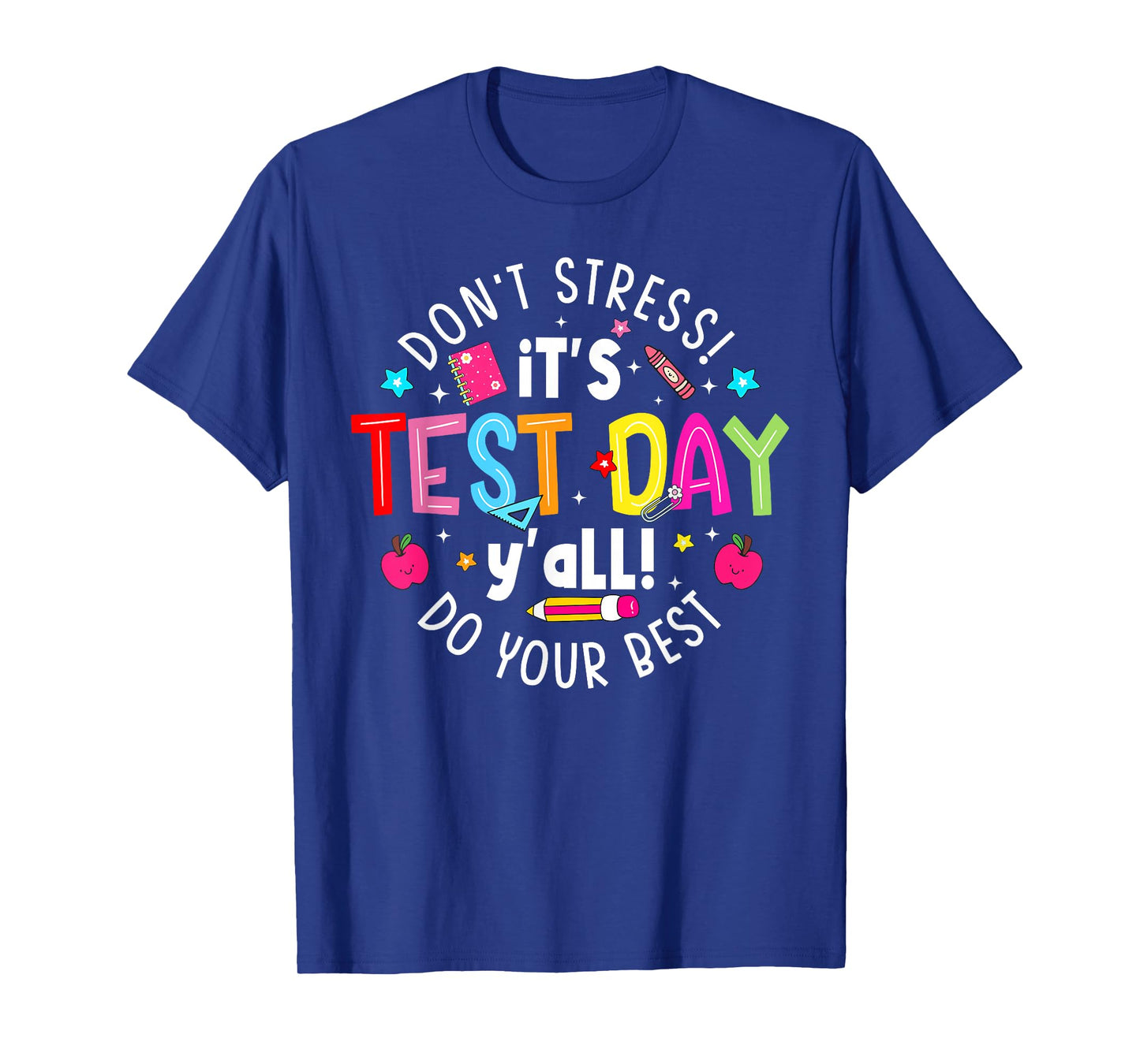 It's Test Day Y'all Funny Don't Stress Boy Girl Teacher T-Shirt