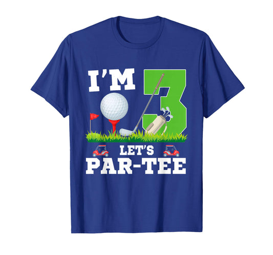 I'm 3 Year Old Let's Par-Tee Birthday Golf Themed Party T-Shirt
