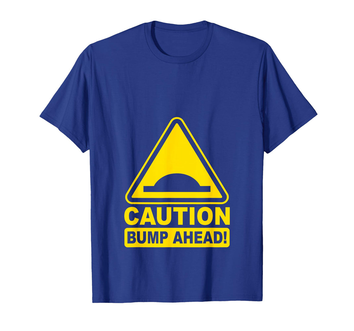 Caution Bump Ahead | Funny Pregnancy Announcement Mom to Be T-Shirt