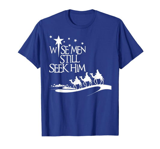 Wise Men Still Seek Him Christian Faith Christmas Nativity T-Shirt
