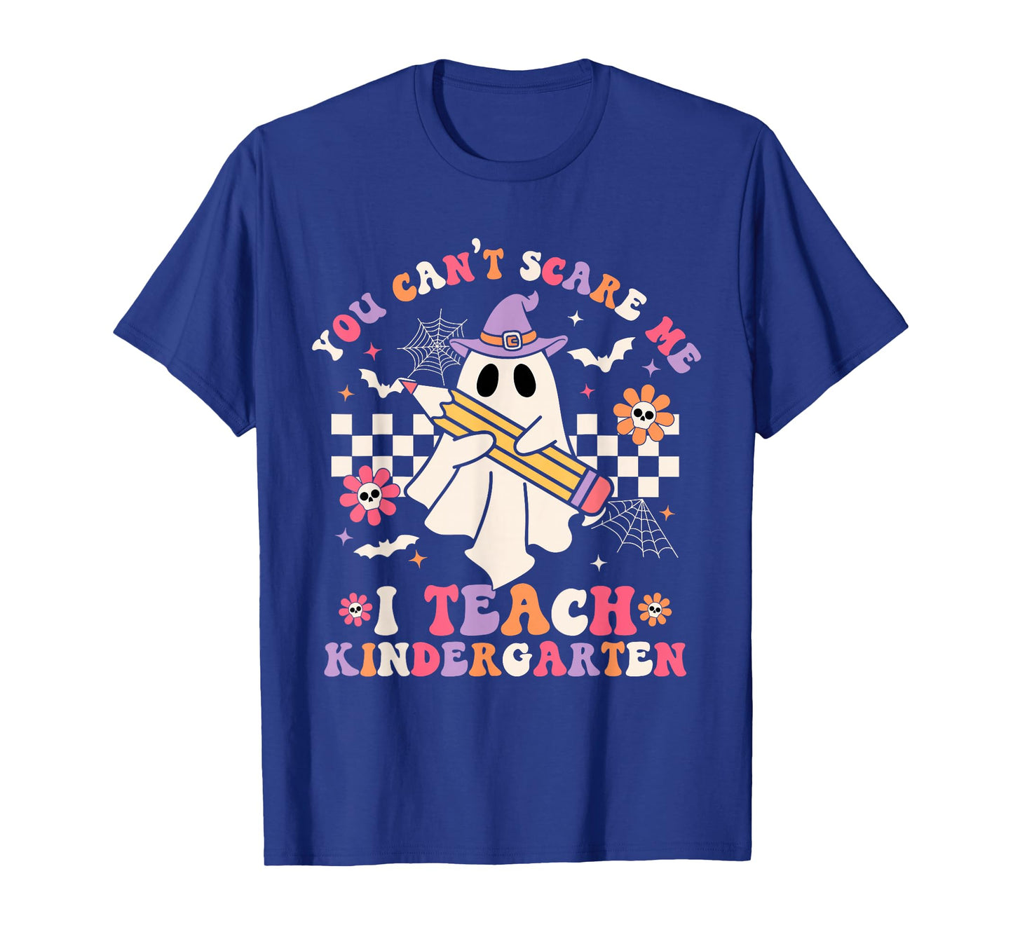 You Can't Scare Me I Teach Kindergarten Halloween Teacher T-Shirt