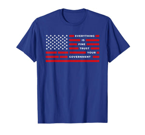 Vintage Everything is Fine Trust Your Government Meme T-Shirt