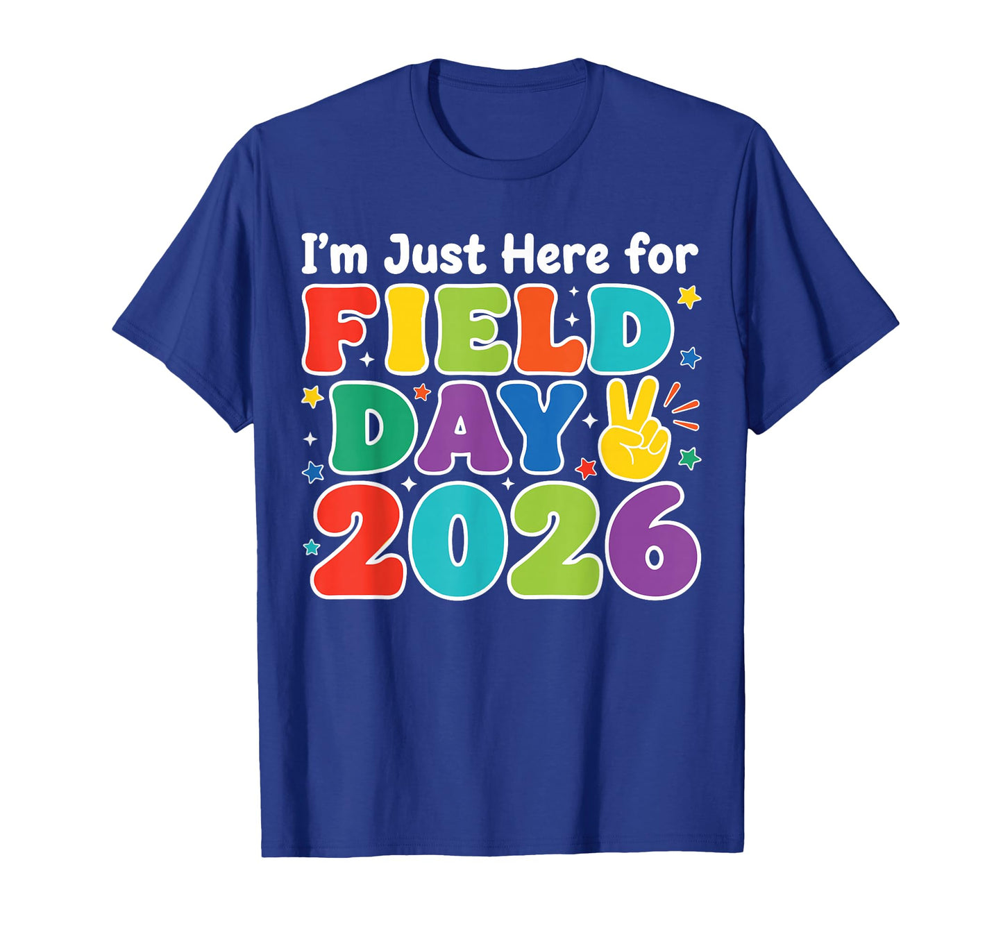 I’m Just Here for Field Day 2026 Teacher Kids Field Trip T-Shirt