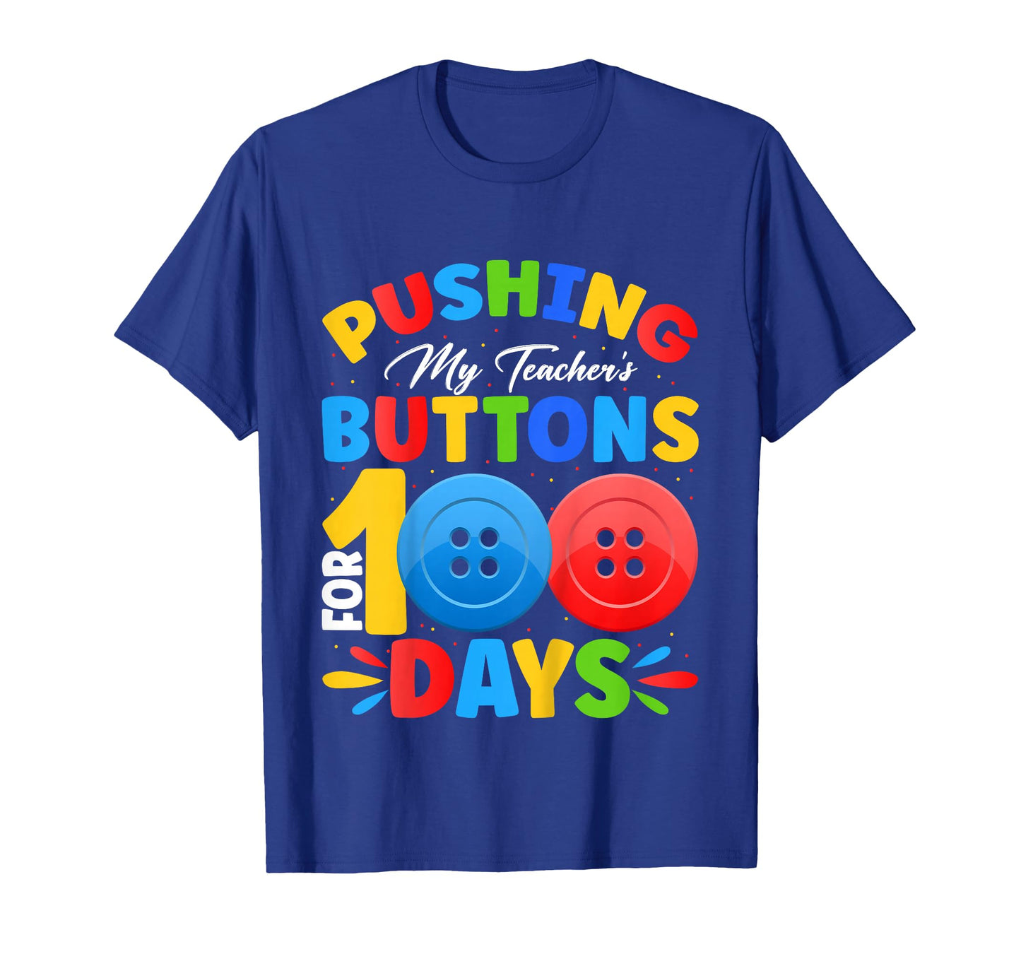 Pushing My Teacher's Buttons for 100 Days of School Kids T-Shirt