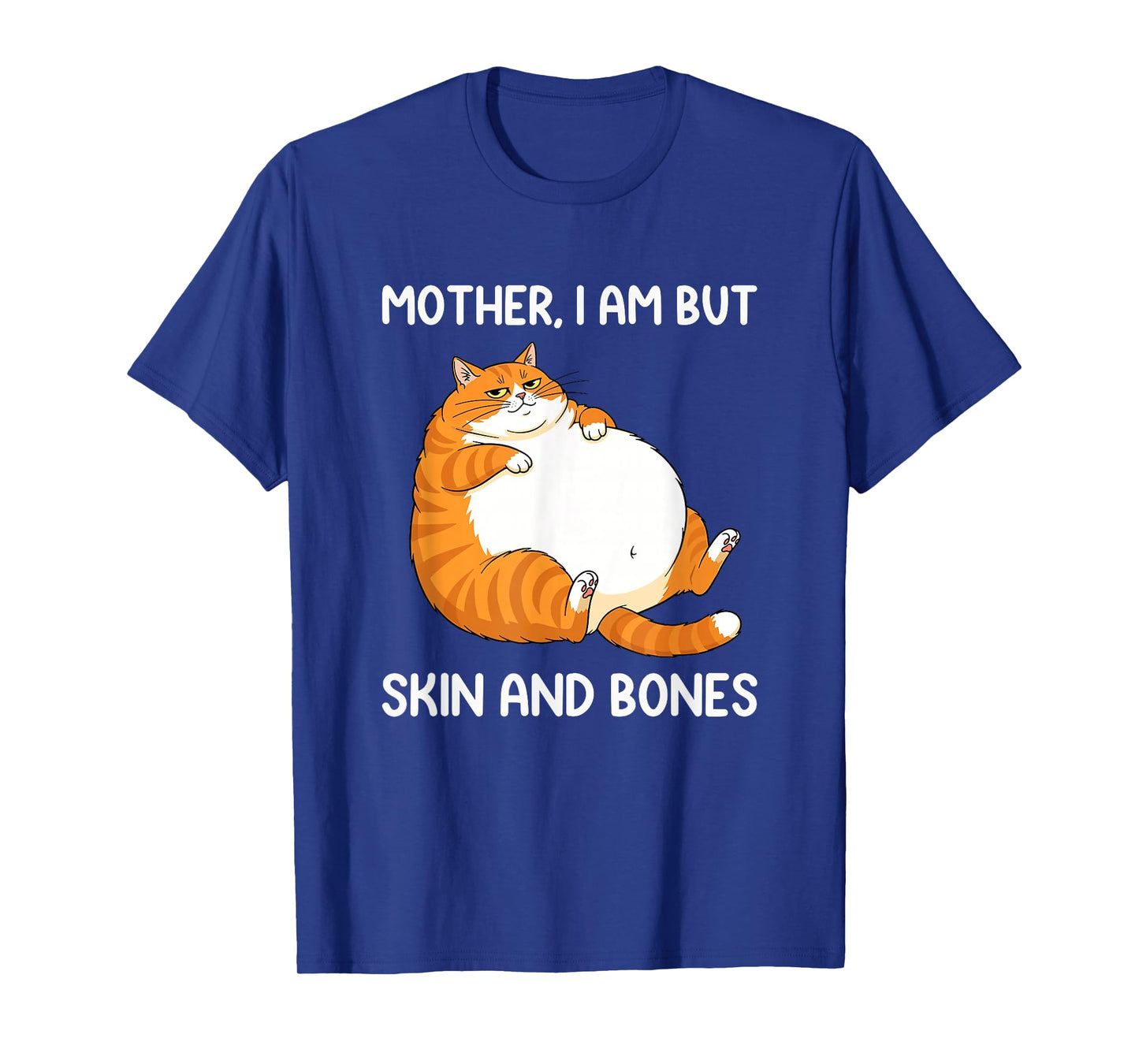 Mother I Am But Skin and Bones for Cat Mom Women Girls Cats T-Shirt