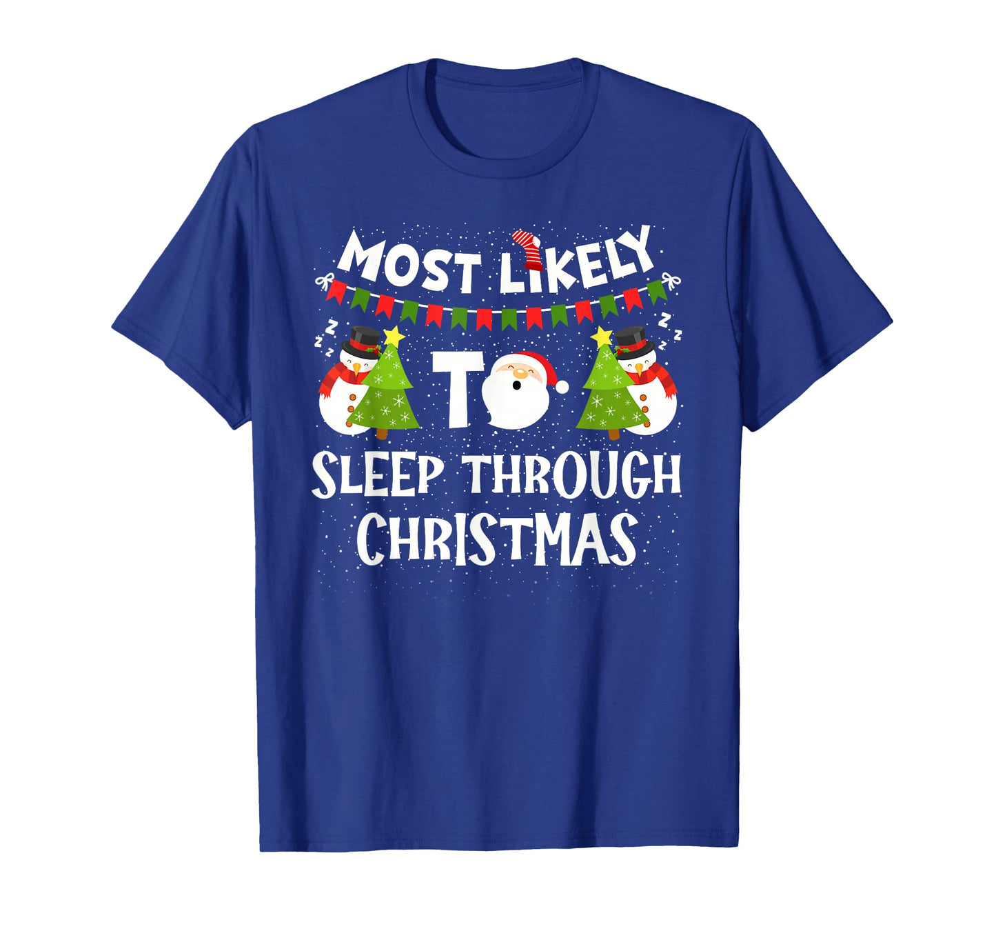 Most Likely to Sleep Through Christmas Family Matching Group T-Shirt