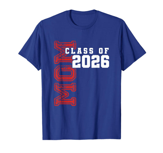 Proud Mom of Class of 2026 Graduate T-Shirt