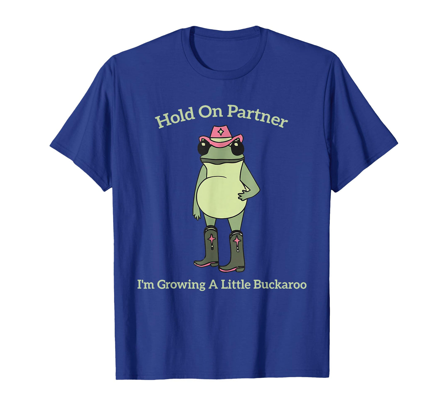 Hold On Partner I'm Growing A Little Buckaroo Frog Pregnancy T-Shirt