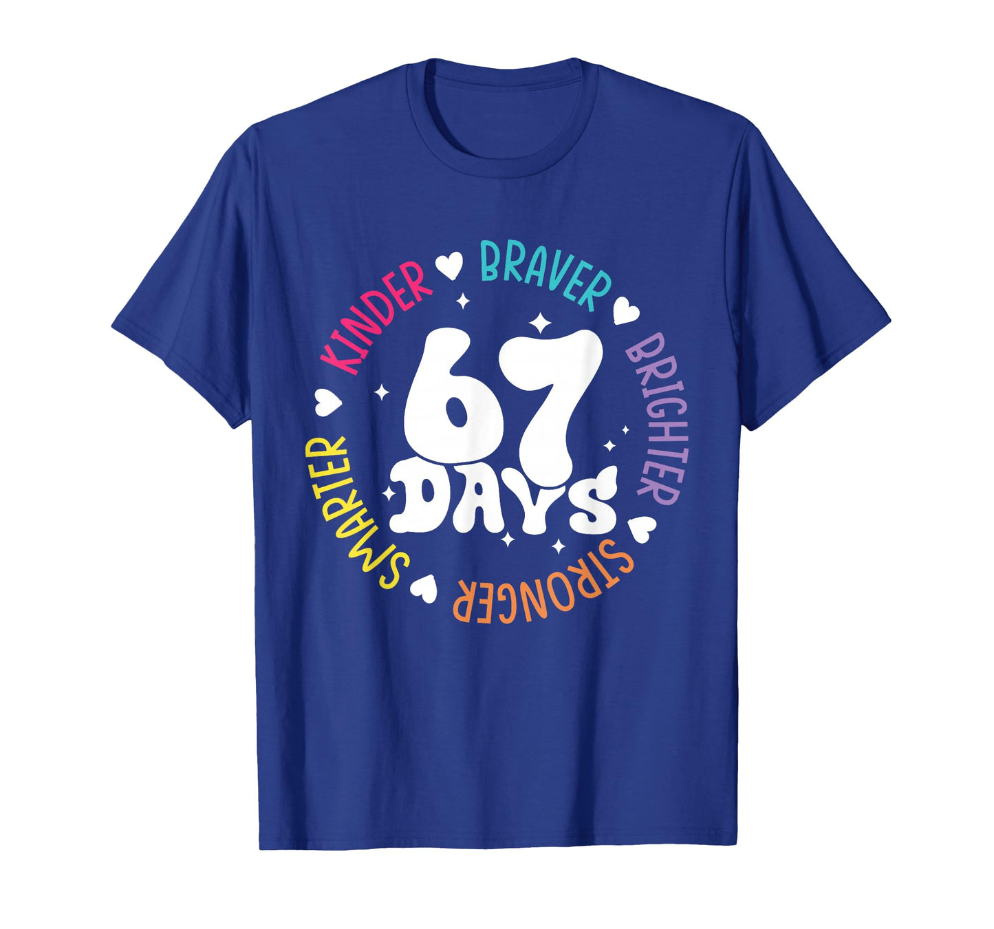 Kinder Braver Stronger Smarter 67 Days Six Seven Meme T-Shirt