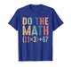 Funny 100 Days School Math Equation Do The Math 100 67 Meme T-Shirt