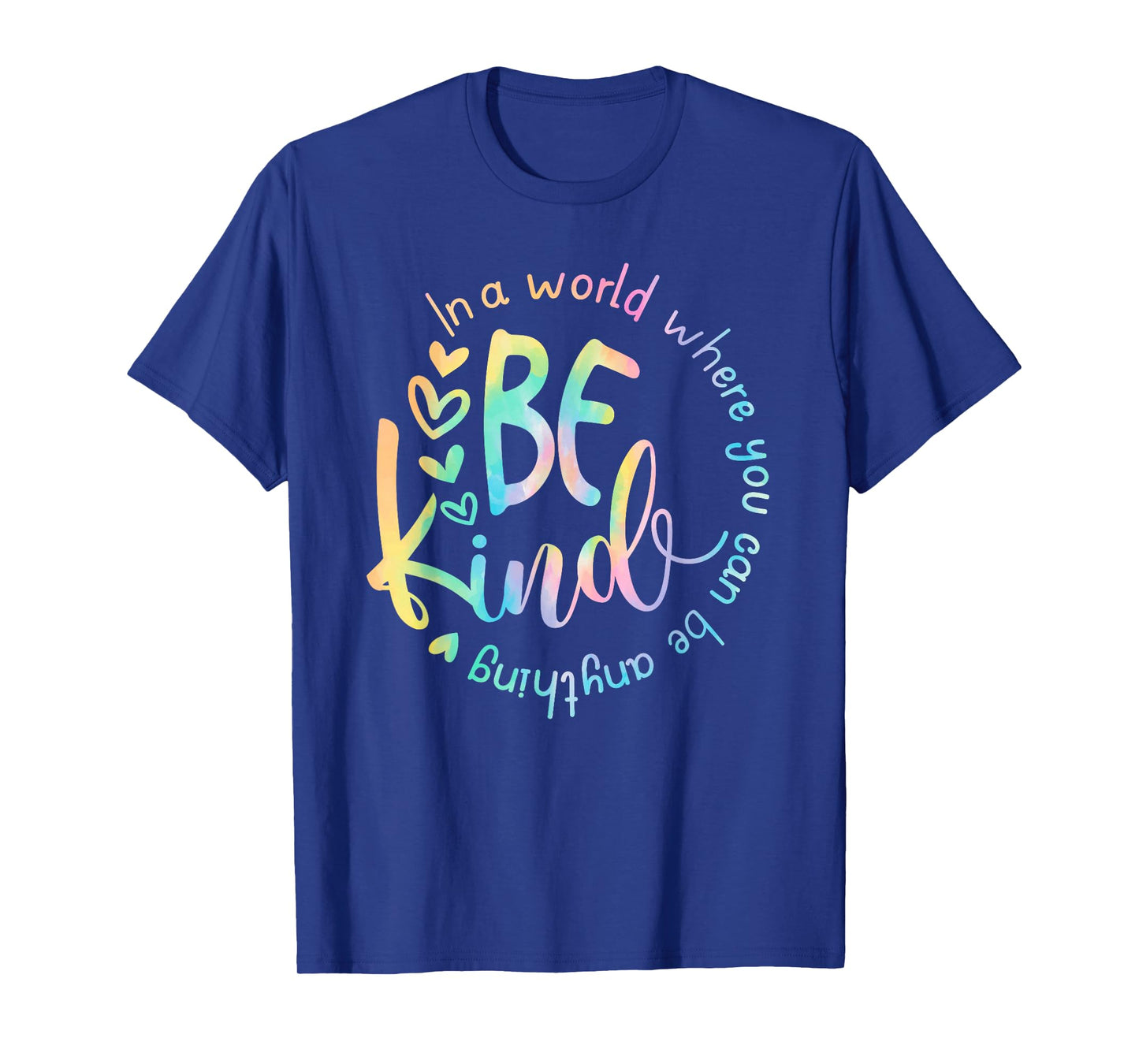 in A World Where You Can Be Anything Be Kind Tie Dye Gifts T-Shirt