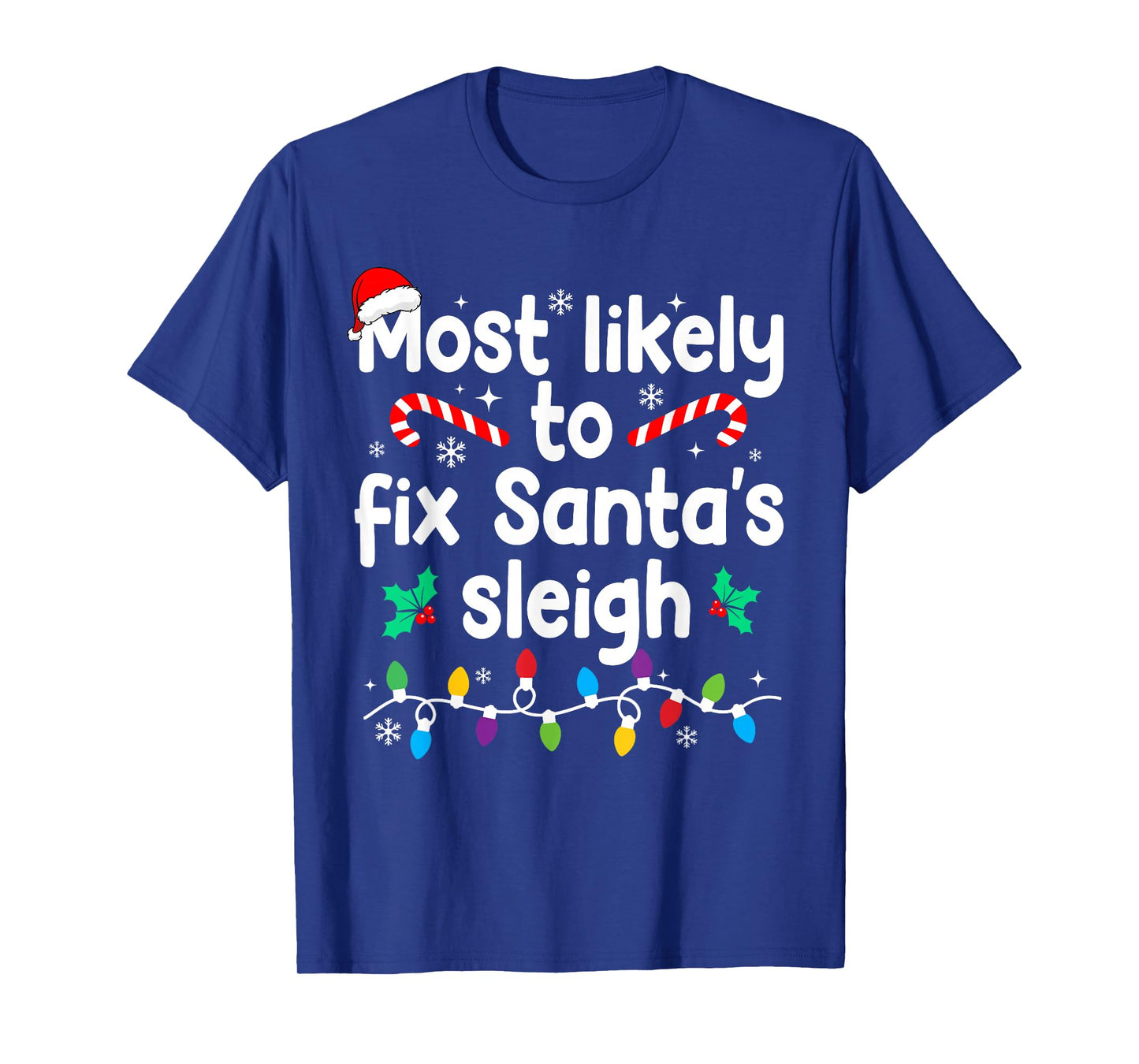 Most Likely to Fix Santa's Sleigh Christmas Pajamas T-Shirt