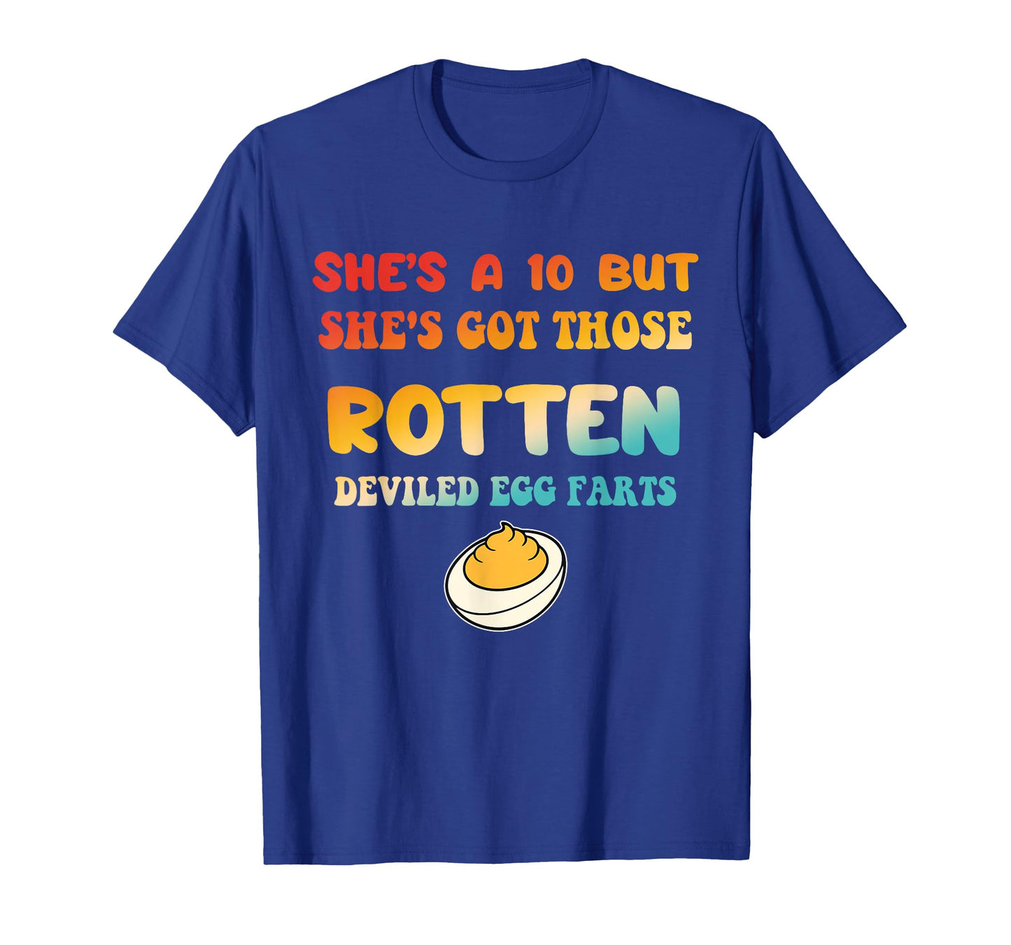 She's A-10 But She is Got Those Rotten Deviled Egg Farts T-Shirt
