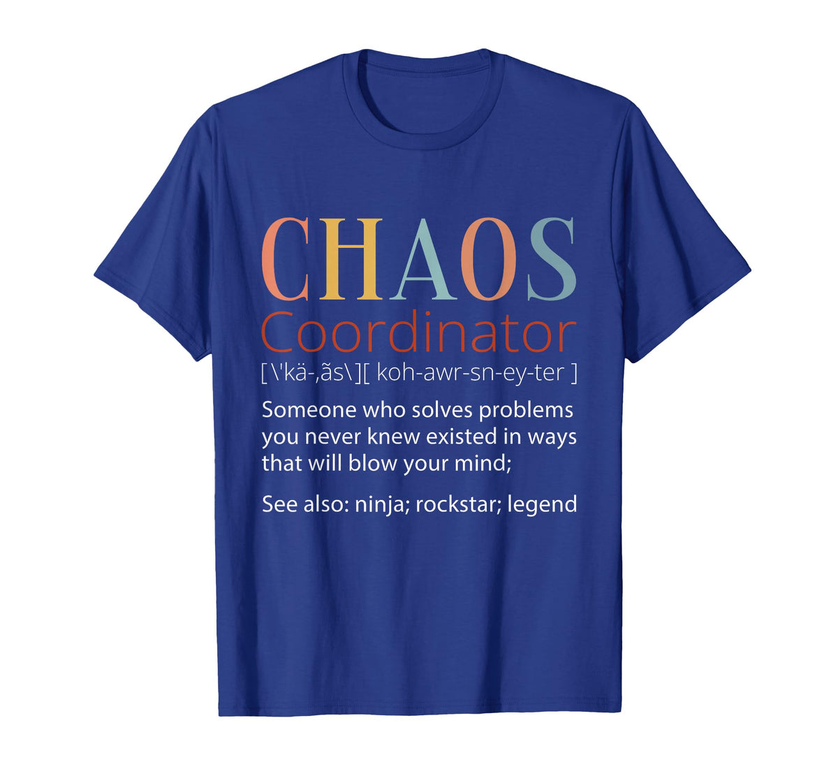 Chaos Coordinator Definition T-Shirt