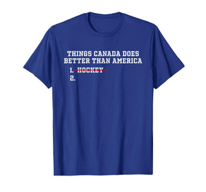 Things Canada Does Better Than America T-Shirt