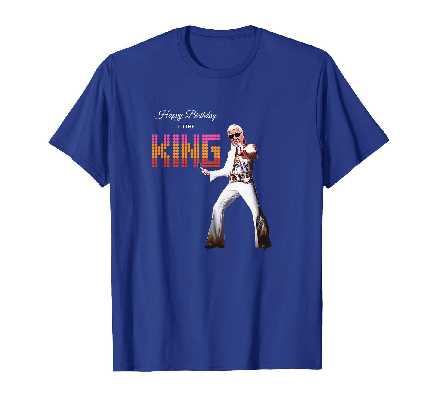 Happy Birthday to The King T-Shirt