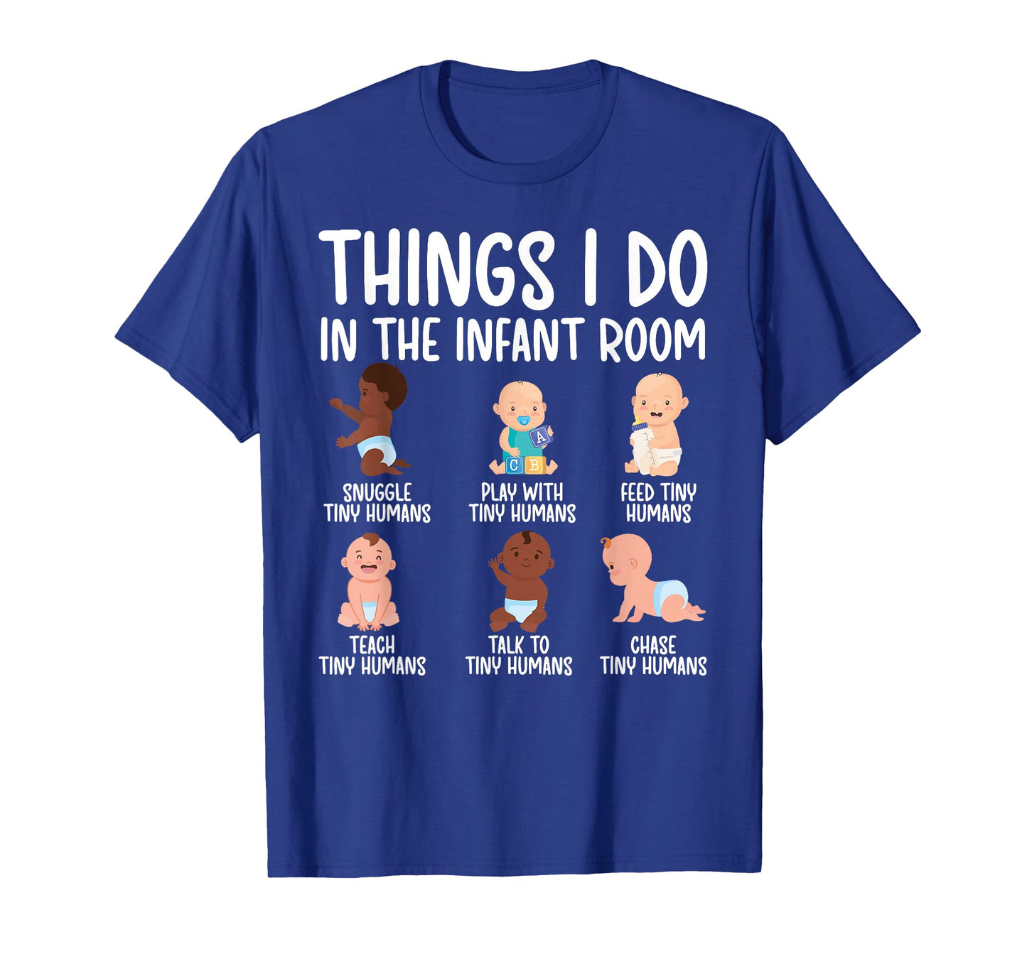 Things I Do Infant Teacher Infant Teaching T-Shirt